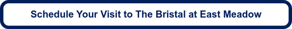 Schedule Your Visit to The Bristal at East Meadow