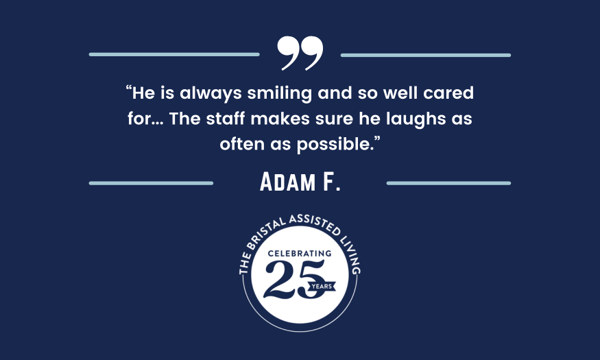 25 for 25 Testimonials Adam F. - - The Bristal Assisted Living
